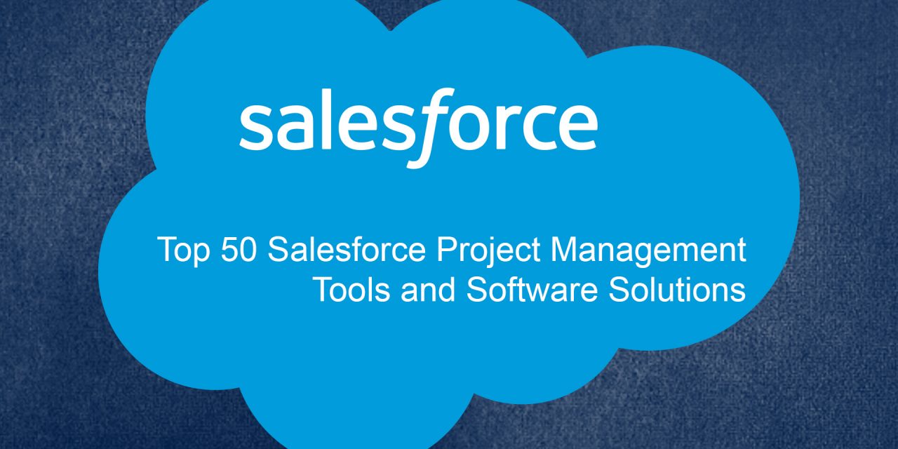 Top 50 Salesforce Project Management Tools and Software Solutions